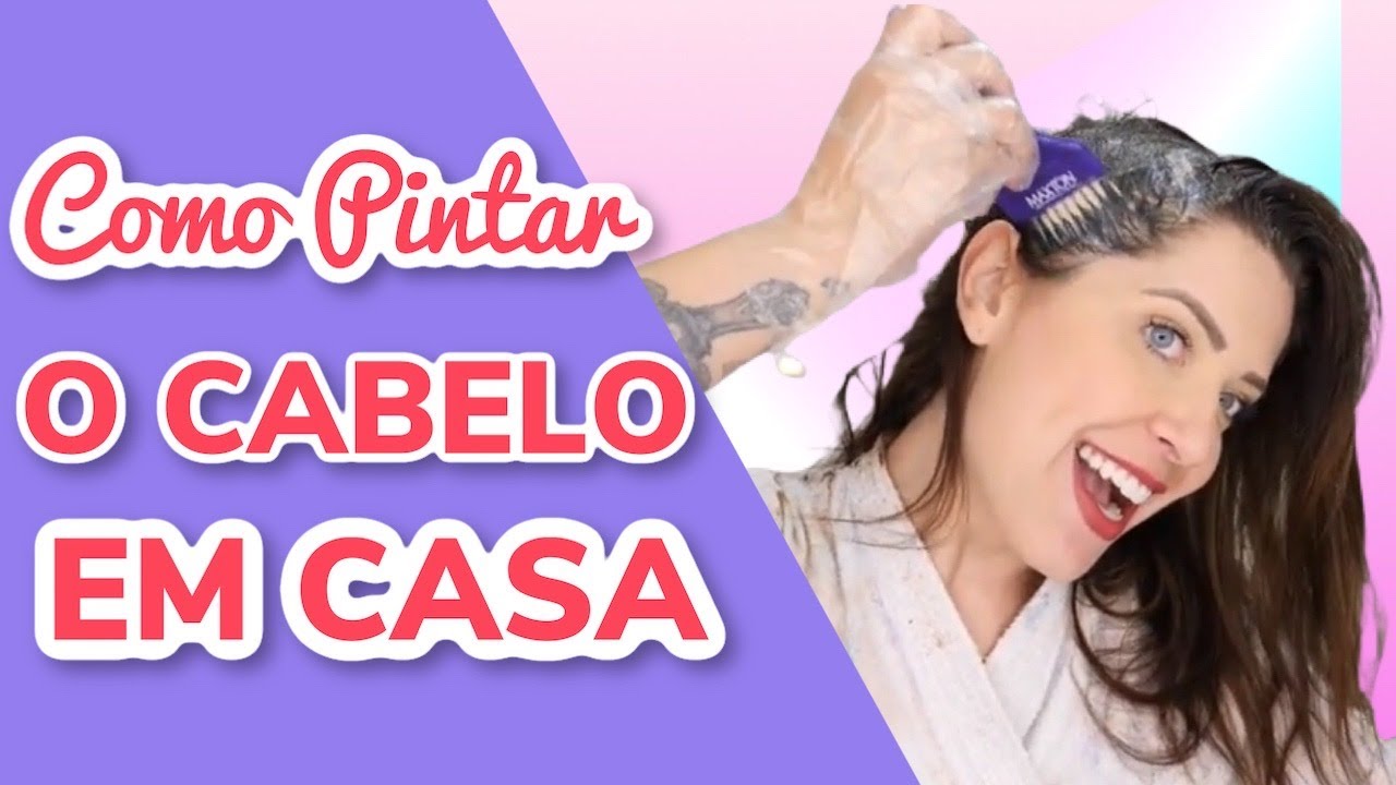 COMO PINTAR O CABELO EM CASA - DICAS DA DEDESSA