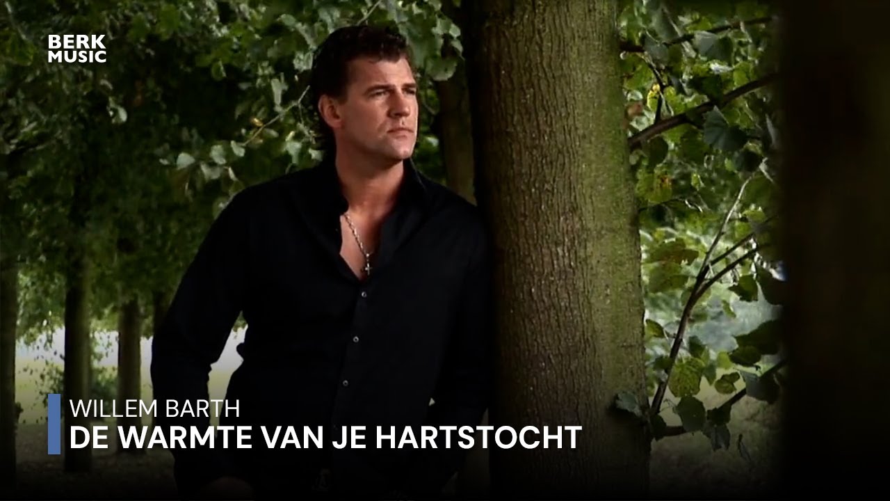 Willem Barth - De Warmte Van Je Hartstocht