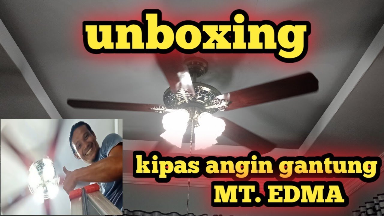 UNBOXING KIPAS GANTUNG RUANG TAMU||MT.EDMA SUPRA|| 2021.
