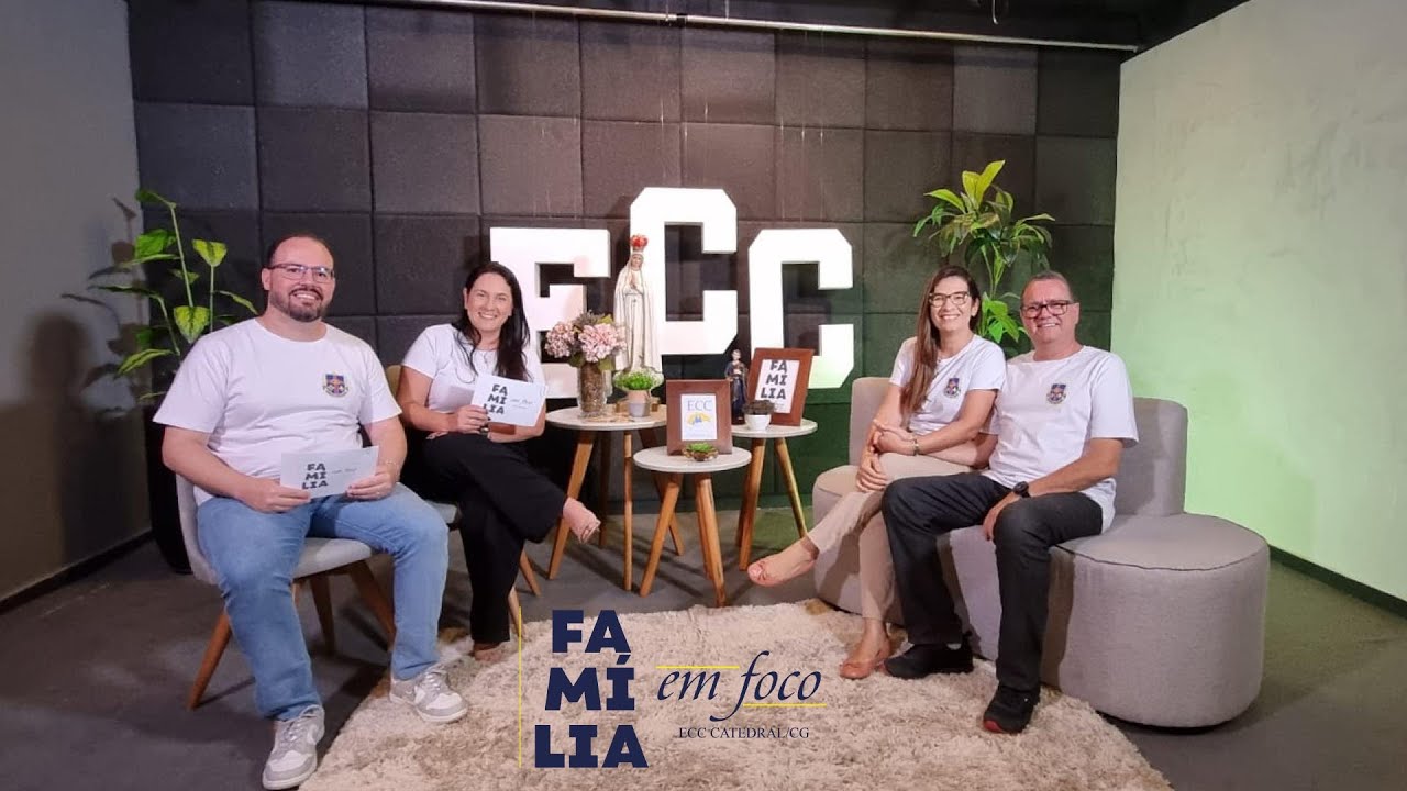 Episódio 3: Família em foco | ECC Catedral