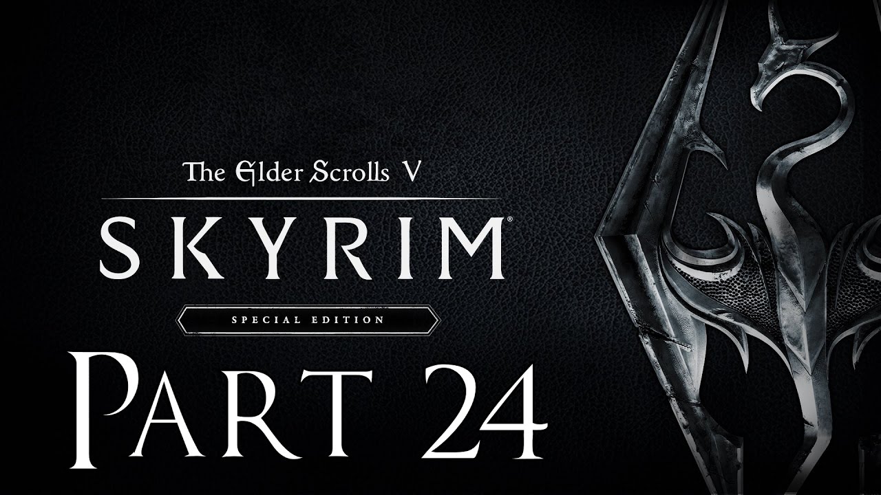 Skyrim: Special Edition Gameplay Part 24 - 