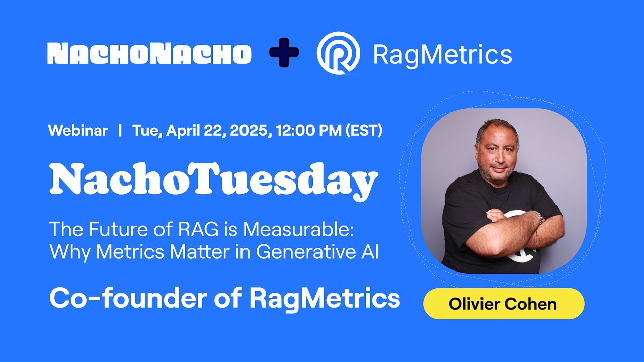 NachoTuesday: The Future of RAG is Measurable (Ft. RagMetrics)