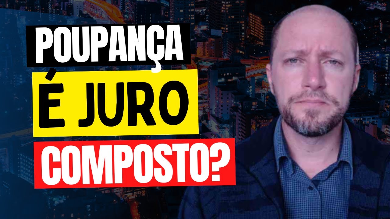 POUPANÇA É JURO COMPOSTO? | Poupança | Investimentos