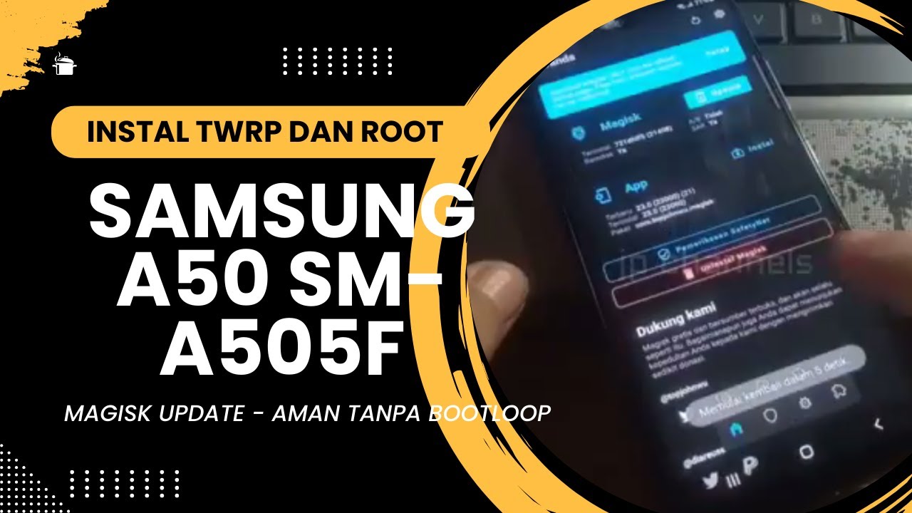 TUTORIAL INSTAL TWRP DAN ROOT SAMSUNG A50 SM-A505F MAGISK TERBARU