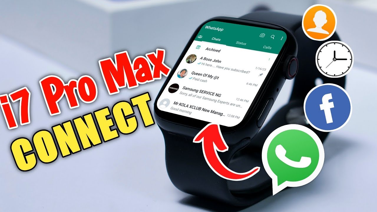 How To CONNECT i7 Pro Max Watch To Phone | Time Settings, WhatsApp, Contacts