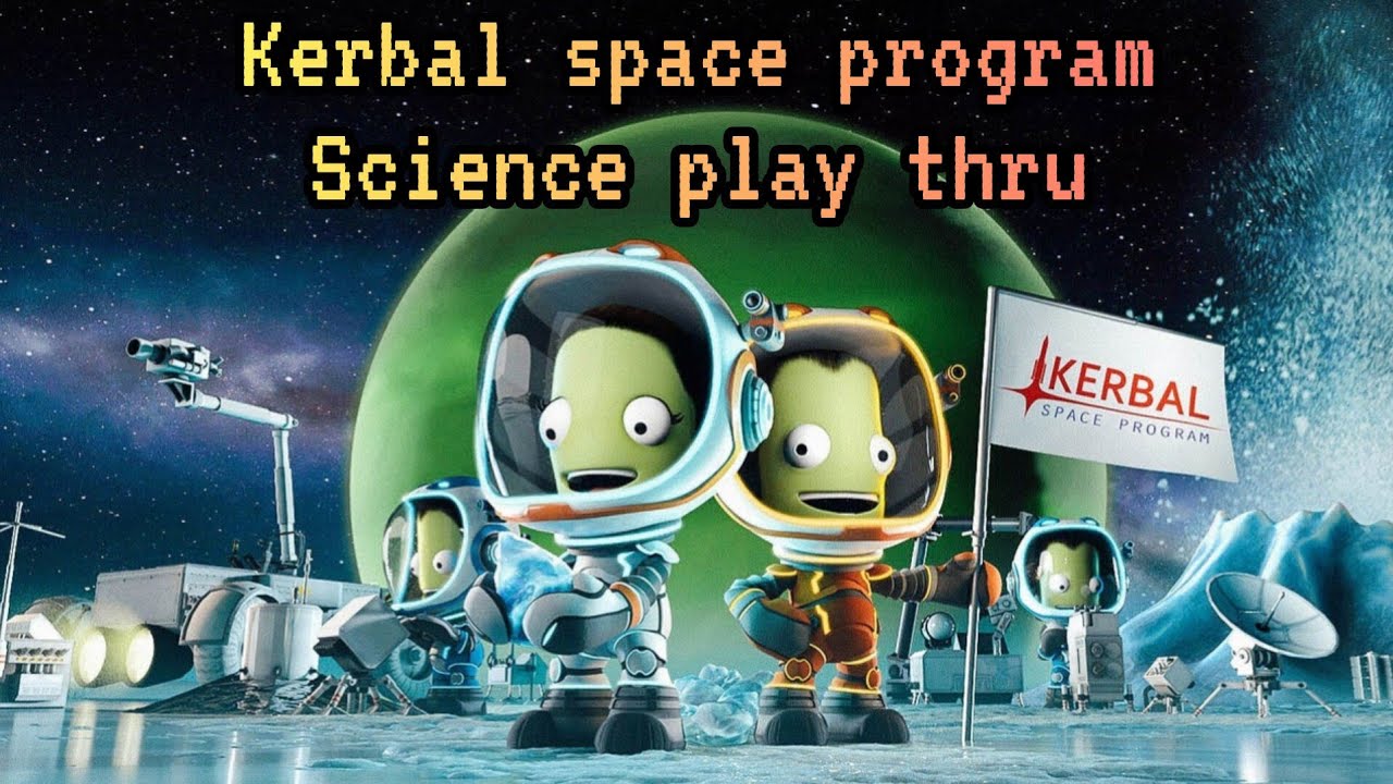 Kerbal space program: Science play thru part 8