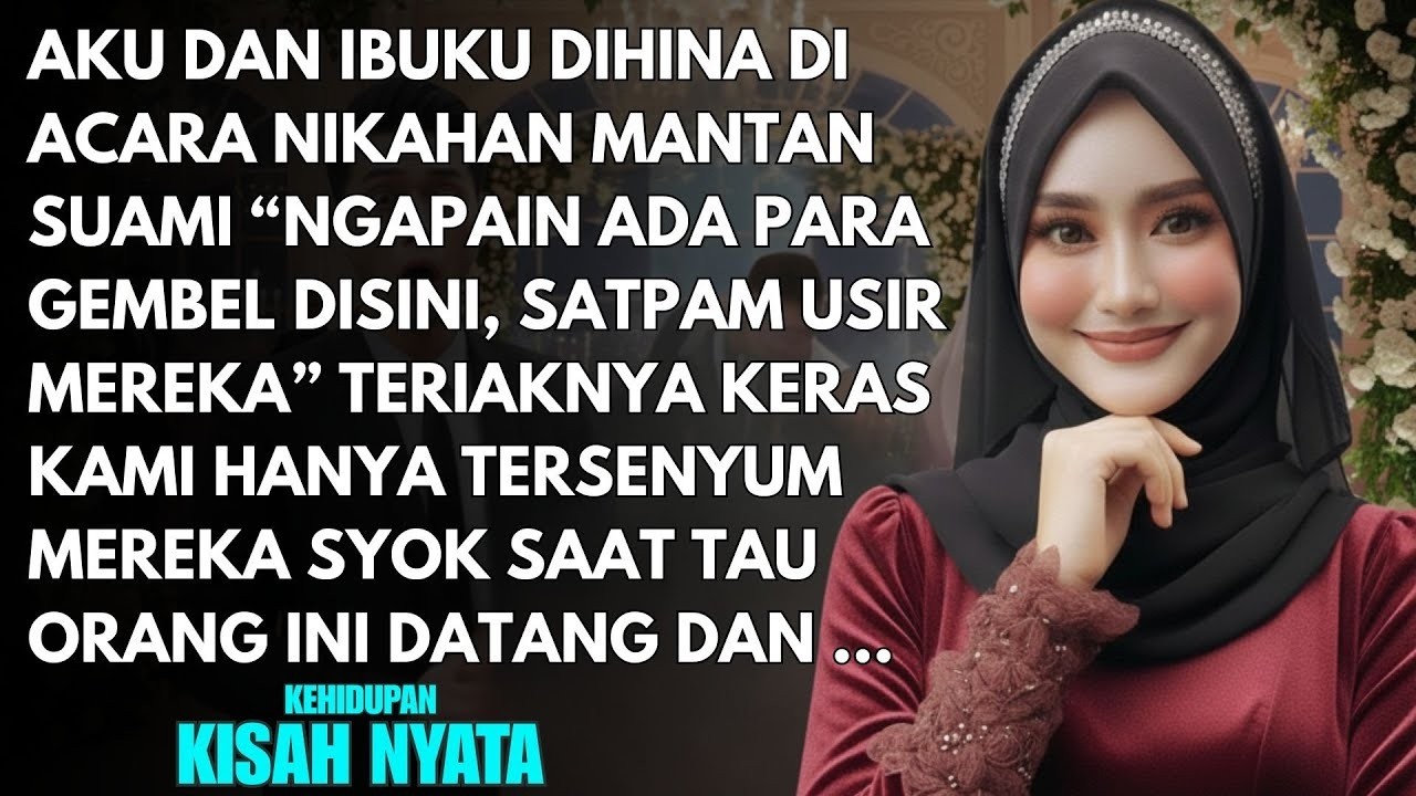 AKU DAN IBUKU DIPERMALUKAN DI ACARA PERNIKAHAN MEWAH MANTAN SUAMI - MEREKA SYOK SAAT TAU...