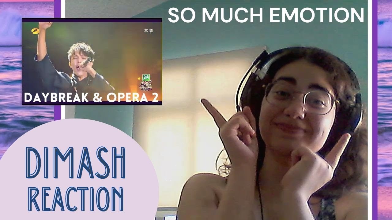 Dimash - Daybreak & Opera 2 Reaction