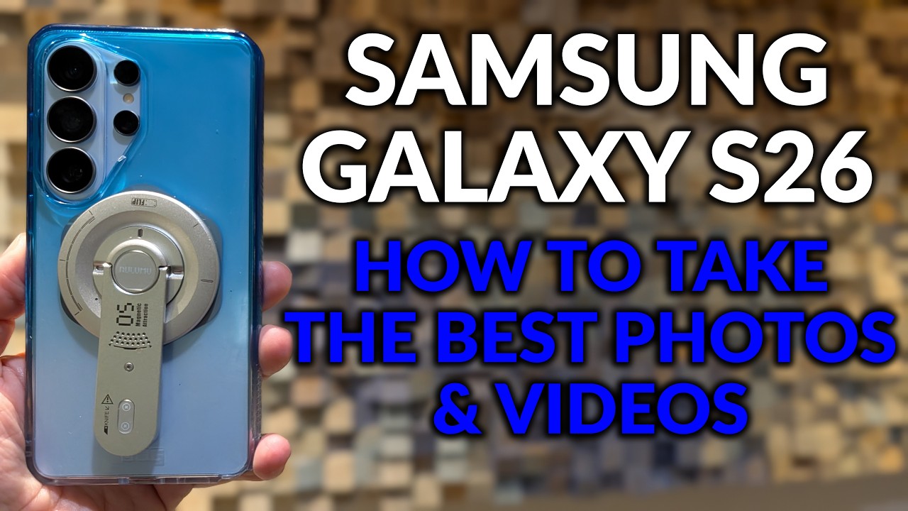 Samsung Galaxy S26 Jak ulepszyć aparat, aby robić najlepsze zdjęcia i filmy &ndash; porady i triki doty...