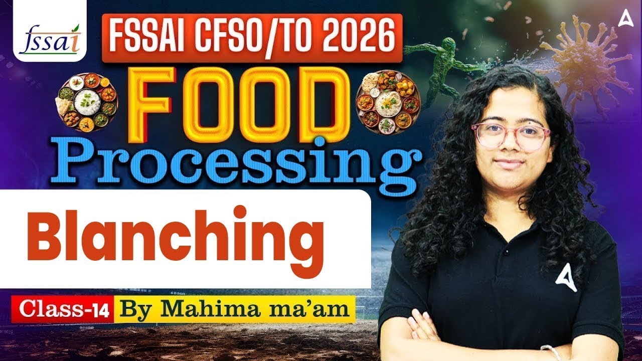 FSSAI CFSO/TO Preparation | Food Processing Blanching Theory & Questions | By Mahima Ma'am