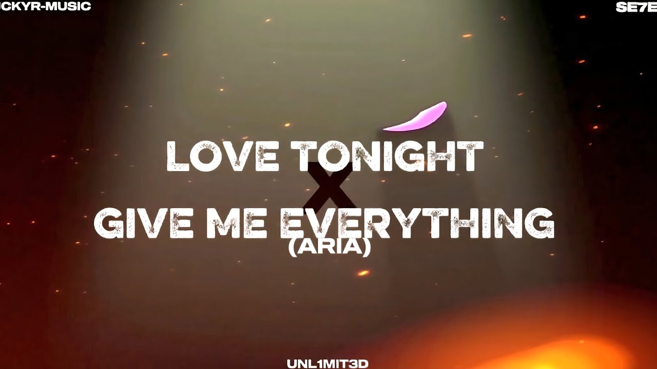 Love Tonight x Give Me Everything x Aria(Mashup David Guetta)[Se7en Version]
