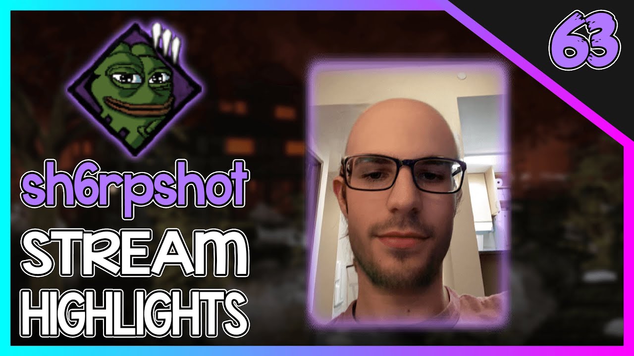 sh6rpshot STREAM HIGHLIGHTS #63 - BALD SH6RP, DBD HACKERS, FUNNY MOMENTS & More!