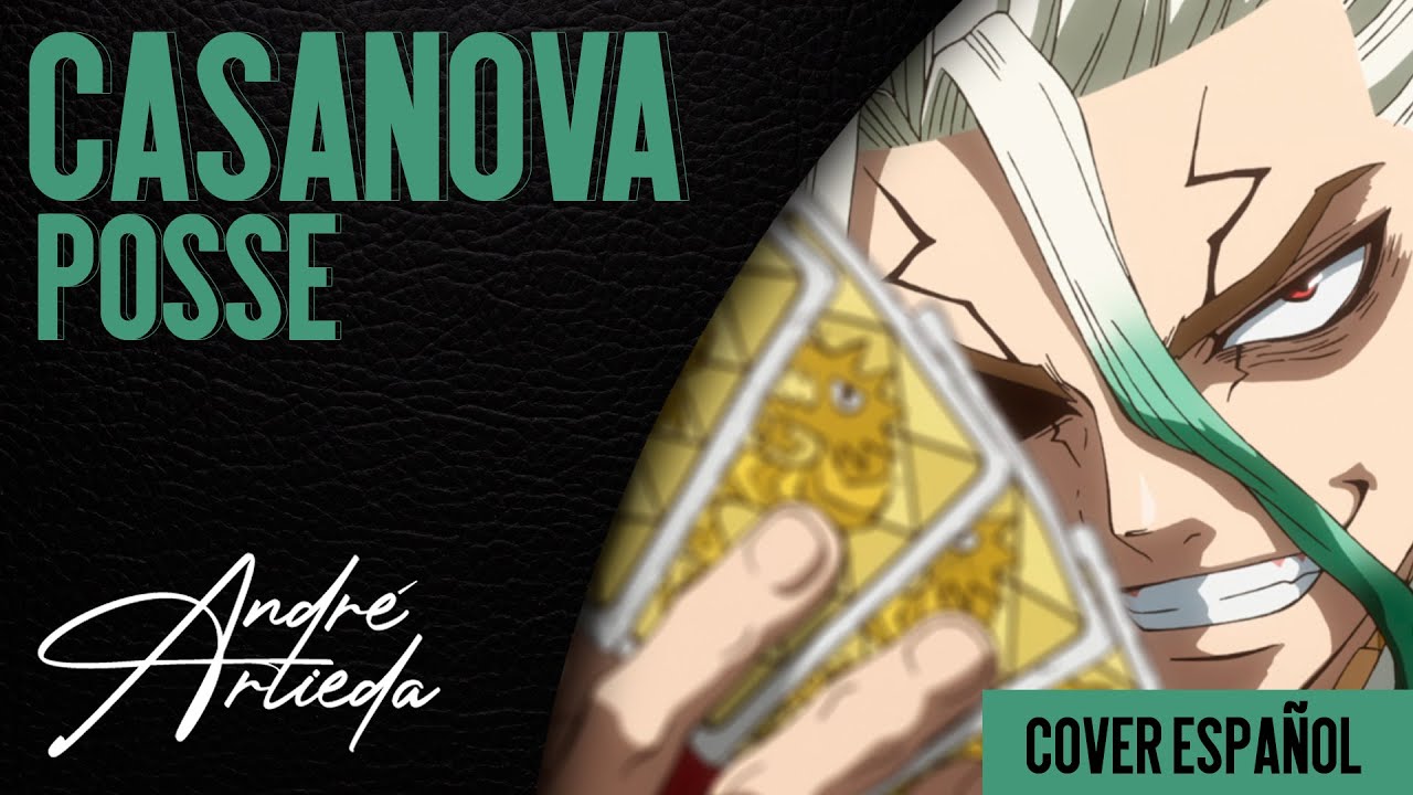 Dr. Stone OP 6 | CASANOVA POSSE | André - A! (Cover Español Latino)