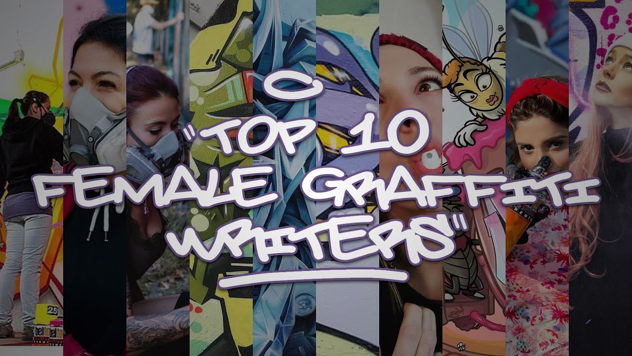 TOP 10 FEMALE GRAFFITI WRITERS