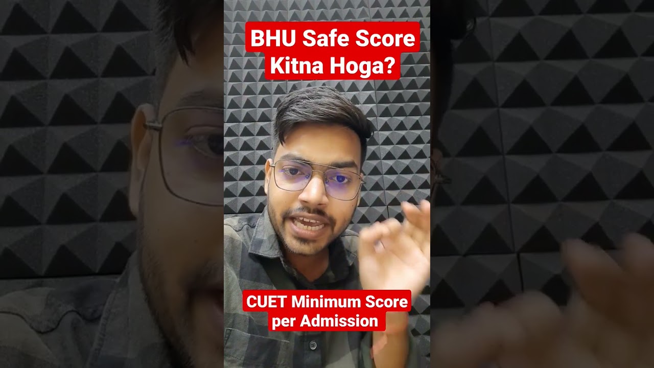 BHU Safe Score Kitna rhega? CUET Minimum Score per Admission kaha hoga? Rajneesh Sir CUET CONCEPT