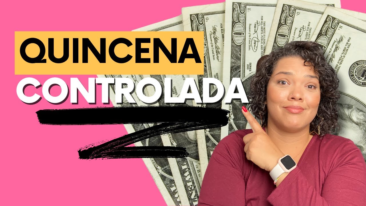 ¿Cómo organizar el dinero de la QUINCENA? Crea tu PRESUPUESTO QUINCENAL en Solo 7 Pasos