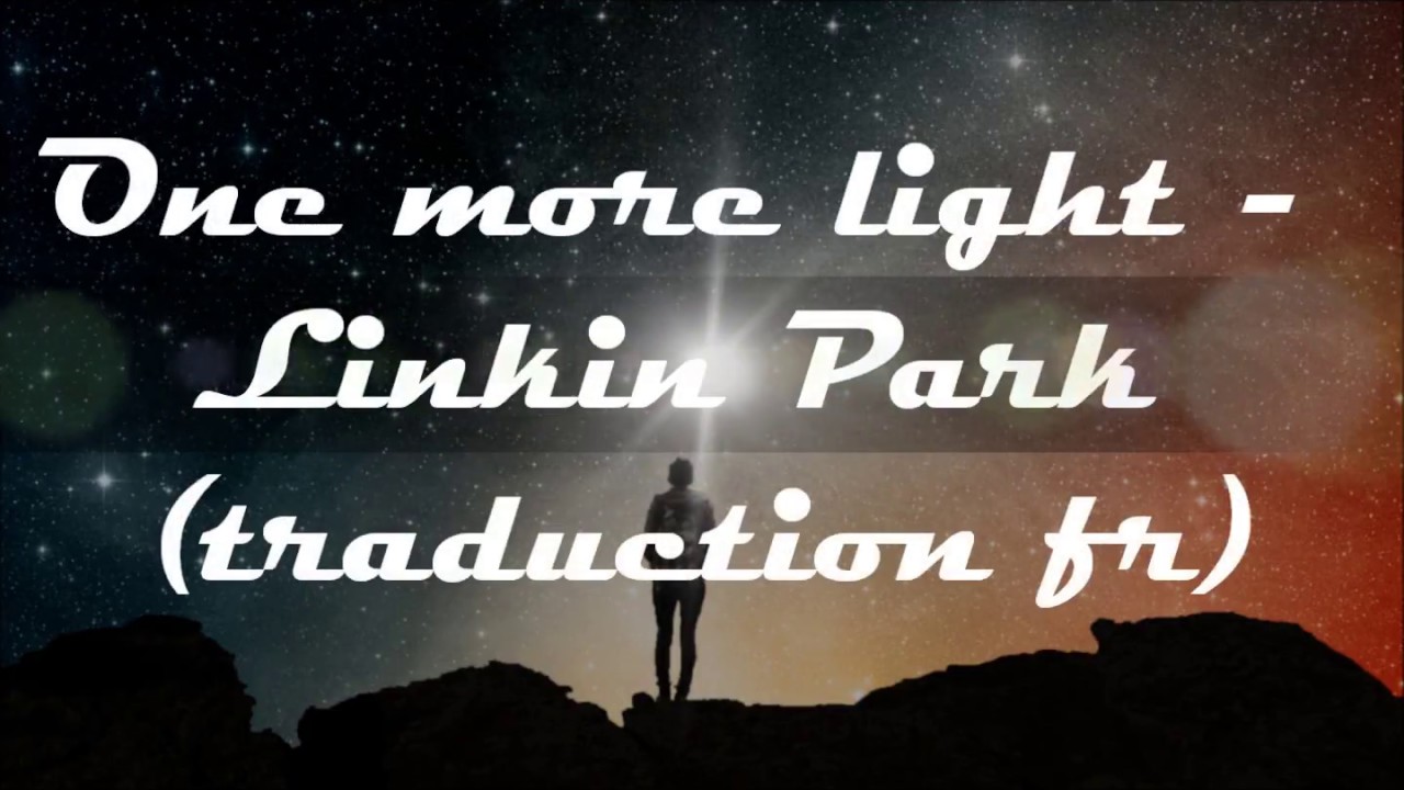 One more light - Linkin Park (traduction française)
