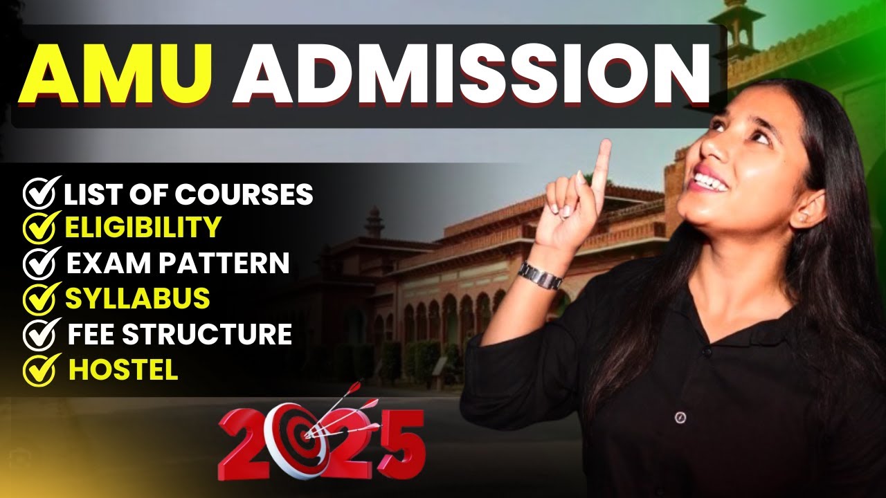 AMU Admission 2025 | Complete Details & Step-by-Step Guide!