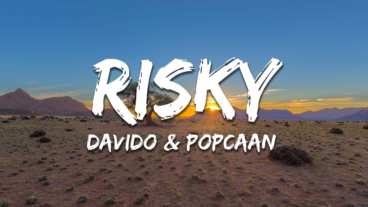 Davido & Popcaan - Risky (Lyrics)