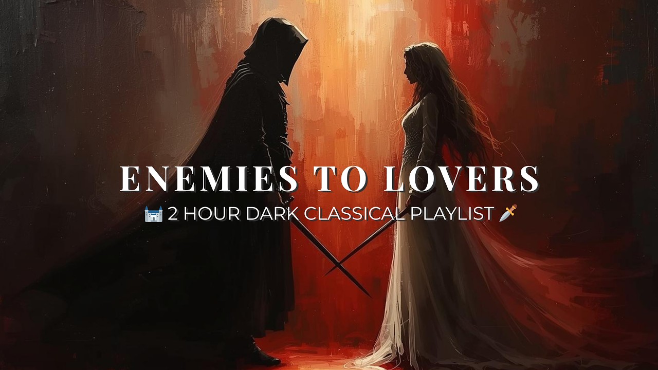 Enemies to Lovers Playlist 🗡️ Hero x Villain | 2+ Hours Passionate Dark Romance Reading Study Music