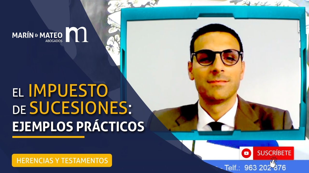 El IMPUESTO de SUCESIONES: EJEMPLOS PR&Aacute;CTICOS