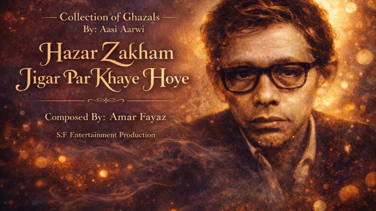 Hazaar Zakham Jigar Par Khaye hoye | Ghazal Collection