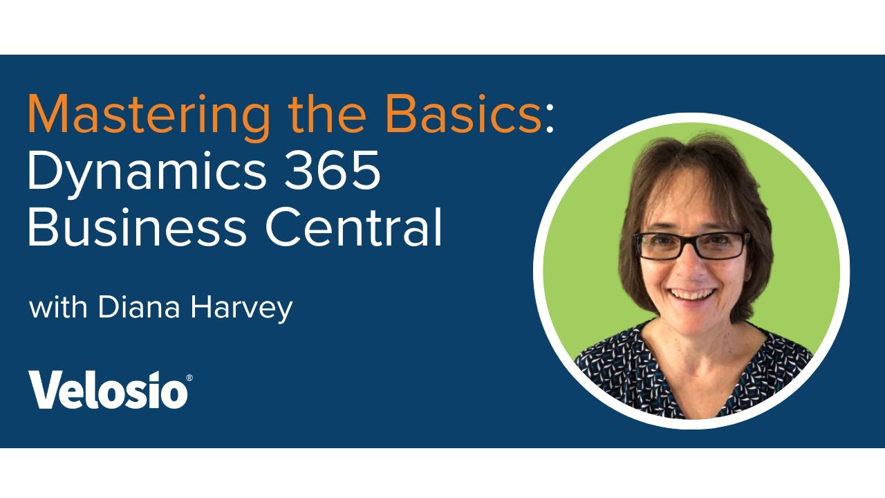 Mastering the Basics: Dynamics 365 Business Central