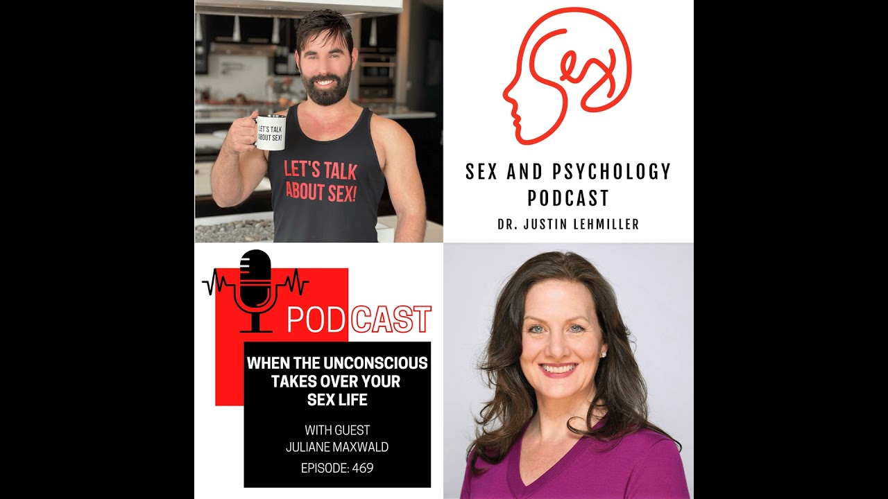 Episode 469: When The Unconscious Takes Over Your Sex Life