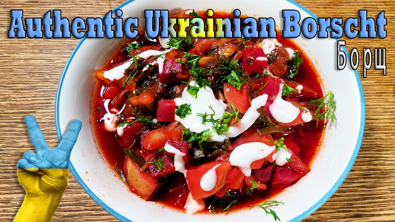 Authentic Ukrainian Borscht Recipe борщ