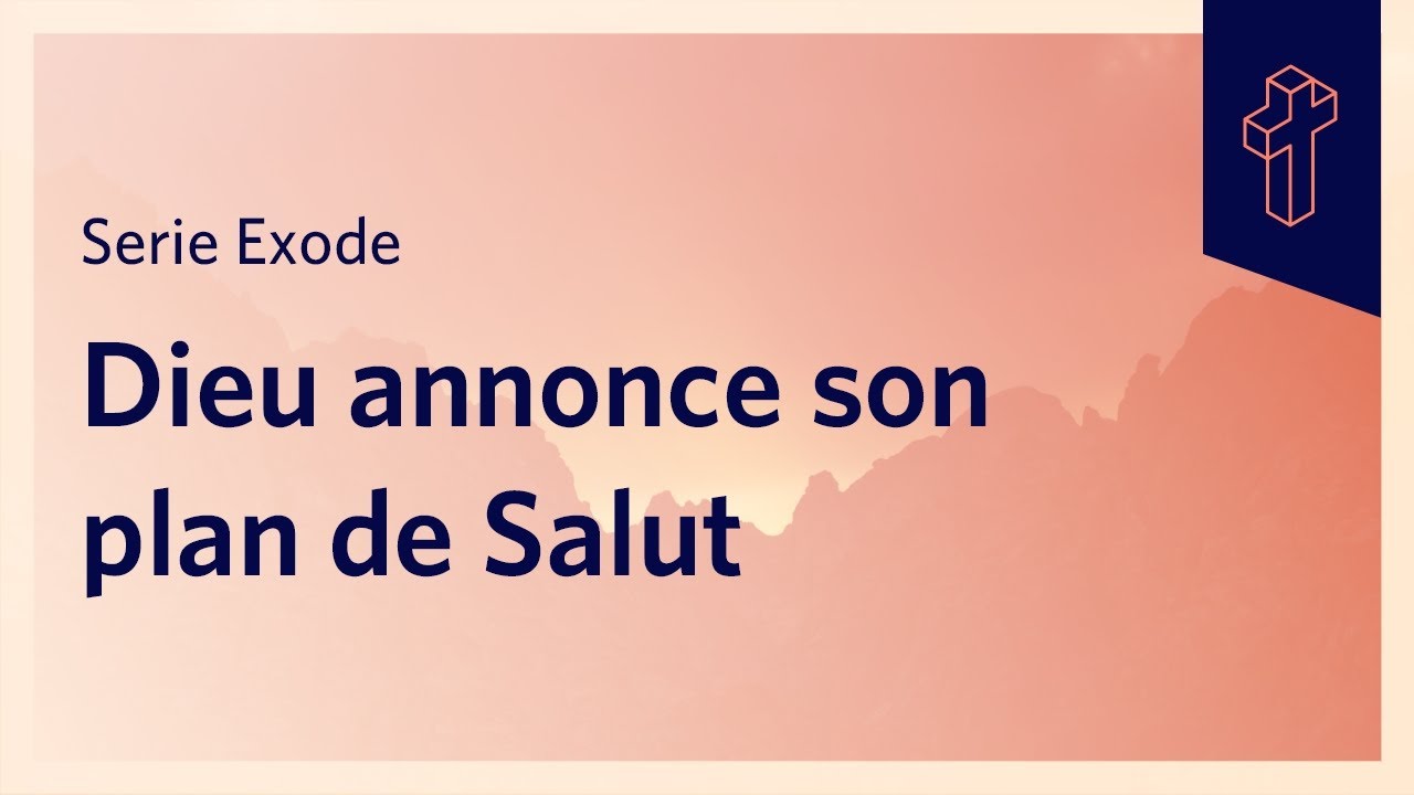 Dieu annonce son plan de Salut | Exode 2:23-3:15
