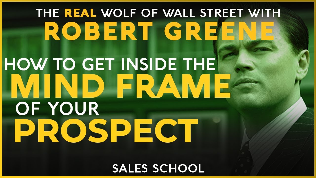 Get Inside the Mind Frame of your Prospect with Robert Greene | Sales School
