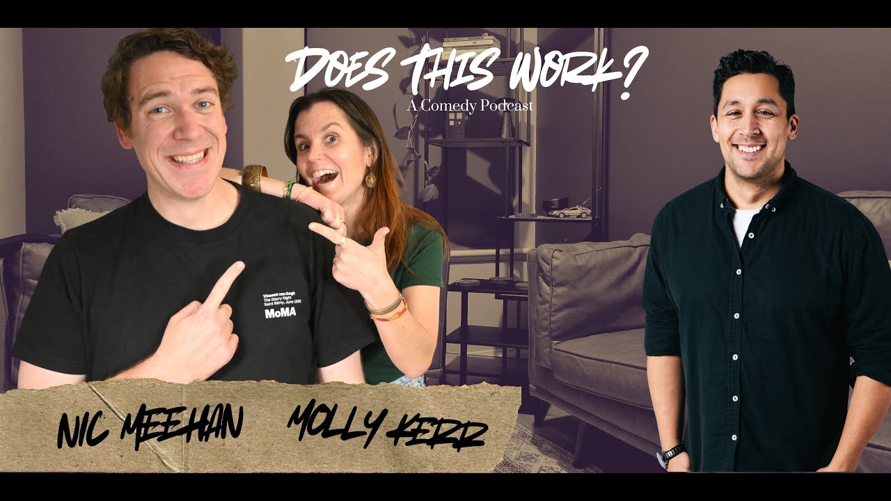 Does This Work? A Comedy Podcast - EPISODE THIRTY ONE - Nic Meehan & Molly Kerr