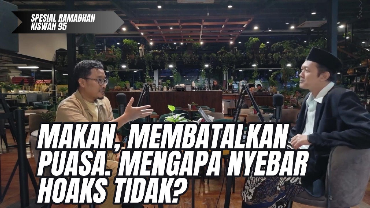 SPESIAL RAMADHAN | Eps. 6 Meraih Hakikat Puasa di Bulan Suci | KISWAH #95