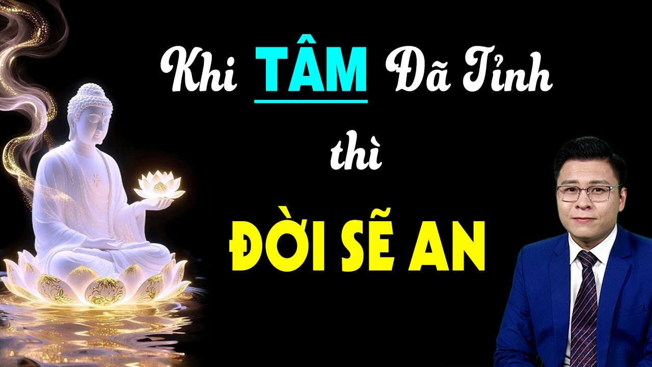 Khi Tâm Đã Tỉnh thì Đời Sẽ An: 10 điều giúp cuộc sống của bạn Dễ Chịu Hơn Rất Nhiều - GNV
