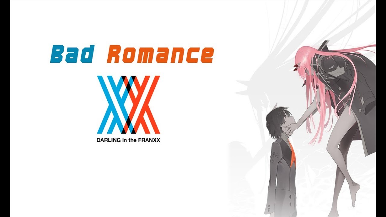 Darling in the Franxx - Bad Romance( Halestorm cover )「AMV」