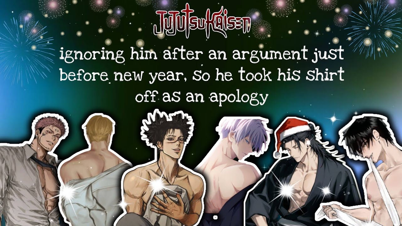 ignoring him after an argument just before new year, so he took his shirt off as an apology