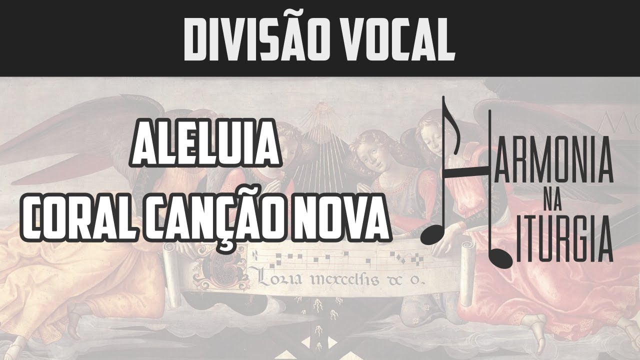 Aleluia | Coral Can&ccedil;&atilde;o Nova | Divis&atilde;o Vocal | Aclama&ccedil;&atilde;o ao Evangelho