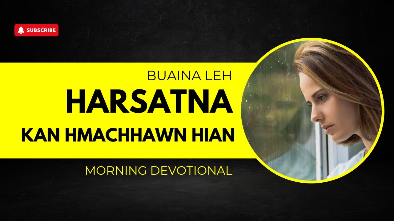 Buaina Leh Harsatna Kan Hmachhawn Hian