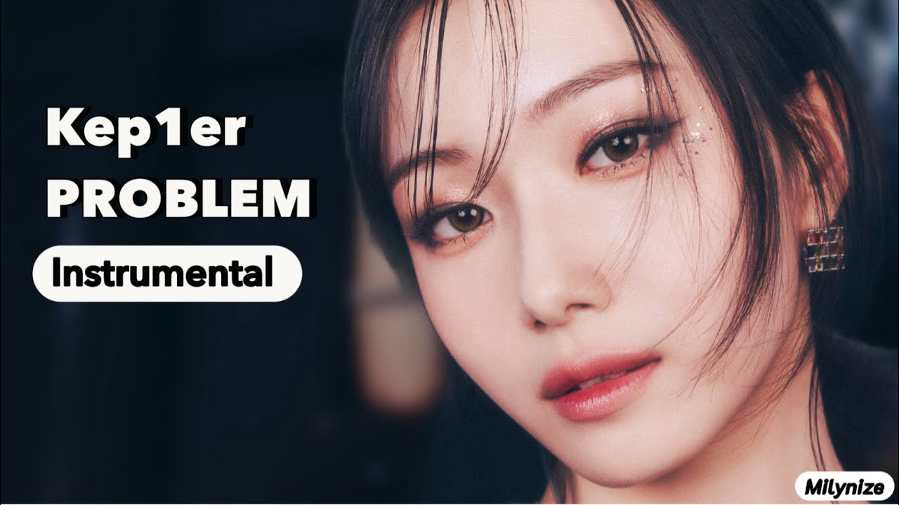Kep1er - PROBLEM (Instrumental)