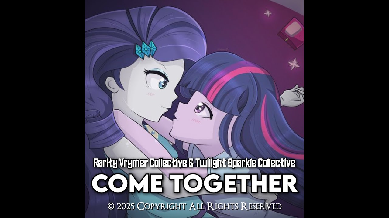 Rarity Vrymer Collective & Twilight Sparkle Collective - Come Together (Original Mix)