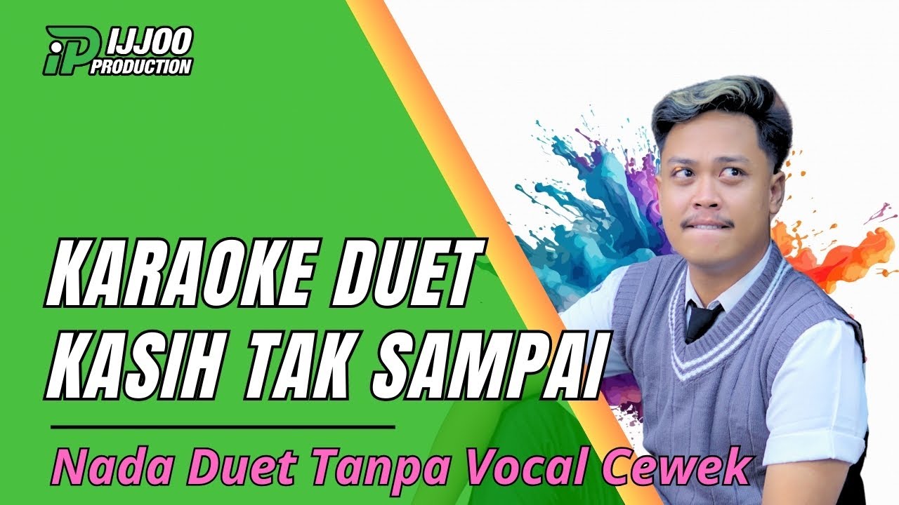 KARAOKE DUET KASIH TAK SAMPAI - TANPA VOCAL CEWEK || VERI DANGDUT ORIGINAL || IJJOO PRODUCTION