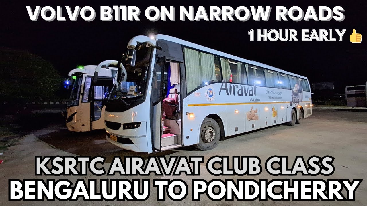 BENGALURU TO PONDICHERRY BUS JOURNEY BY KSRTC AIRAVAT CLUB CLASS VOLVO B11R 🔥 | ONE HOUR EARLY 👍|
