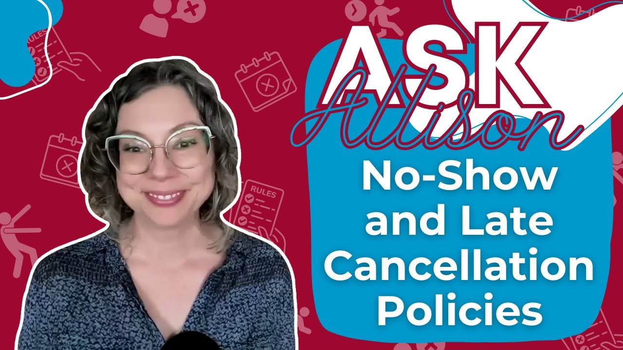 Creating and/or Enforcing a No-Show and Late Cancellation Policy