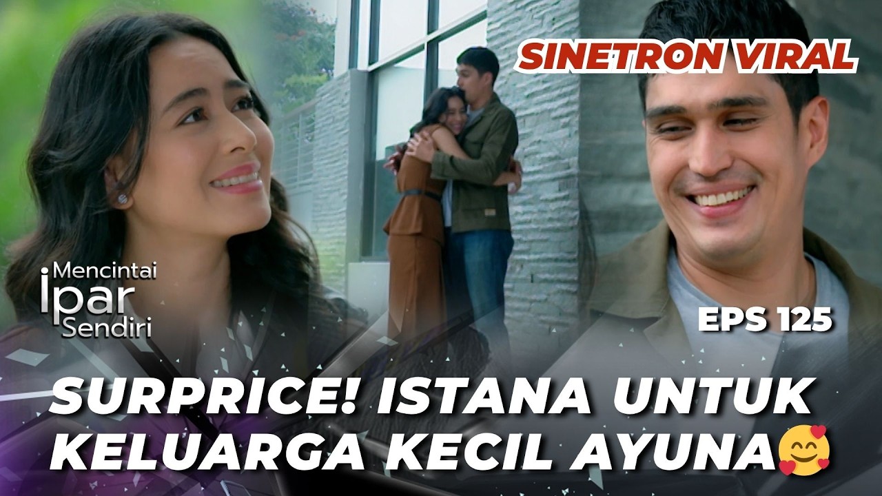 MENCINTAI IPAR SENDIRI EPS 125: BIKIN IRI‼️ RAFKI MENCINTAI AYUNA SECARA UGAL-UGALAN? - Laura Theux