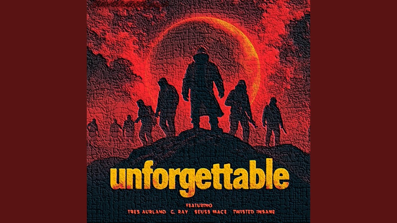 Unforgettable (feat. Twisted Insane, C. Ray, Seuss Mace & Tres Aurland)