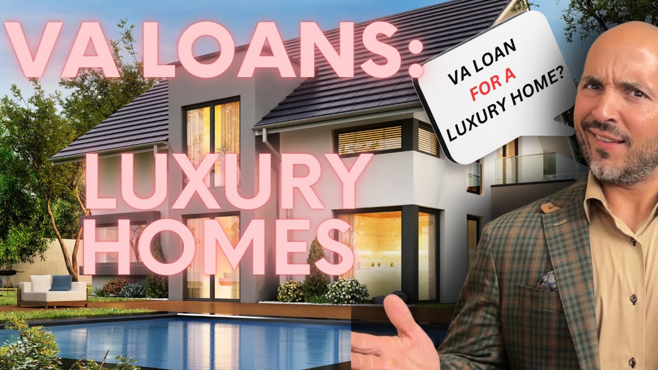 How Veterans can use VA Jumbo Loans for Luxury Homes (updated 2023)