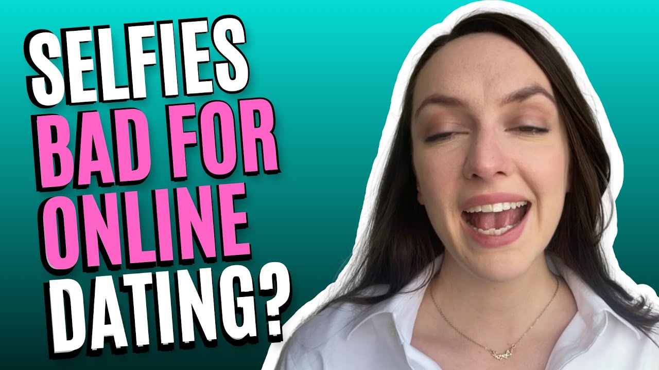 Are Selfies bad For Dating Apps?