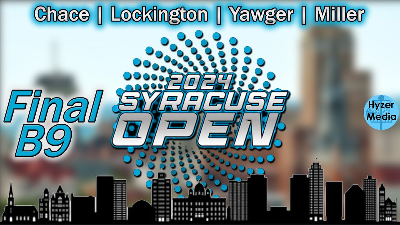 Syracuse Open 2024 | Финал 9 защитников | Чейс, Локингтон, Яугер, Миллер | HyzerMedia