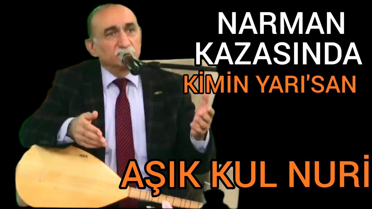 NARMAN kazasında - Aşık kul nuri fit - kimin yar'ısan  - Aşık summani -hikayeli türkü