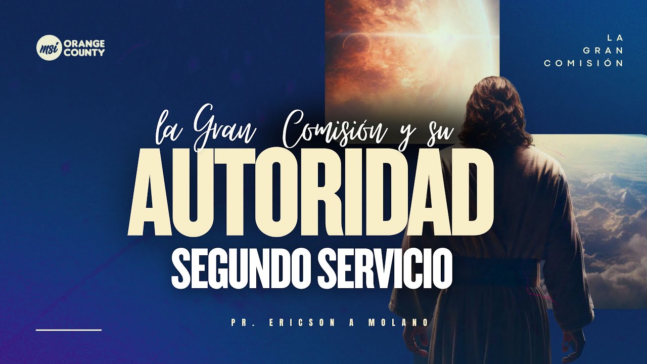 MSI OC | LA GRAN COMISÓN Y SU AUTORIDAD | Prs. Ericson & Nancy Molano